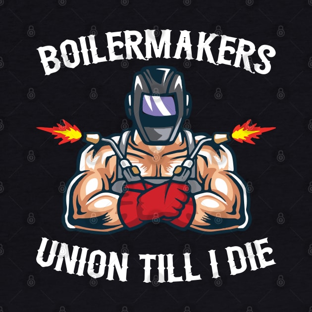 Boilermaker Union Till I Die by Tee-hub